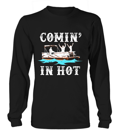 Comin In Hot Funny Long sleeved Unisex