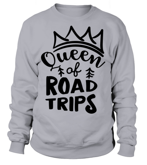 Queen of road trips Women's Sweatshirt