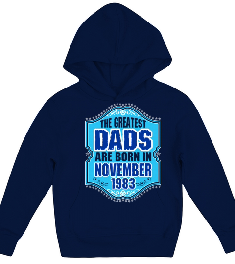 The Greatest Dads Are Born In November 1983 Kids Hoodie