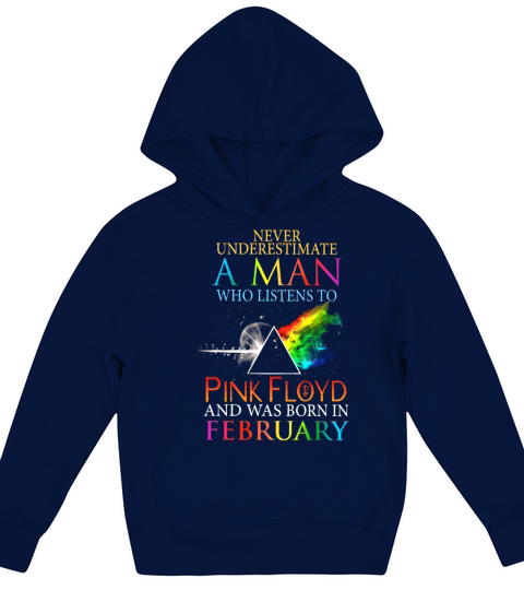 Never Underestimate A Man Who Listens To Pink Floyd And Was Born In February Kids Hoodie