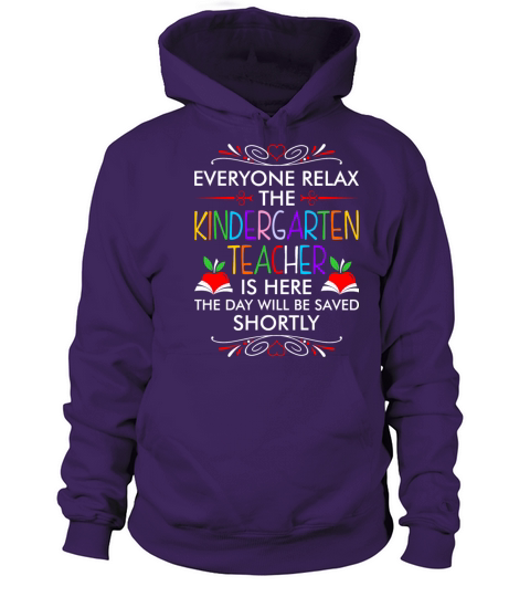 Everyone Relax The Kindergarten Teacher Is Here Ts Women's Hoodie