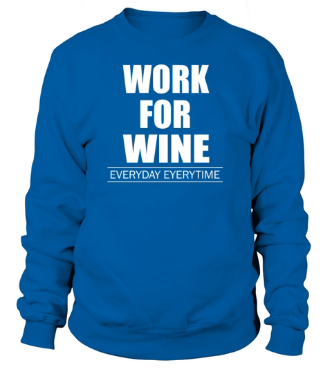 Work for Wine Men's Sweatshirt