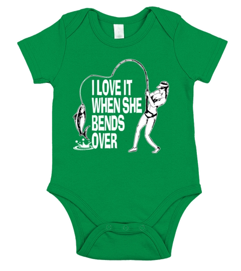 I Love It When She Bends Over - Funny Fishing Short Sleeve Baby One-Piece