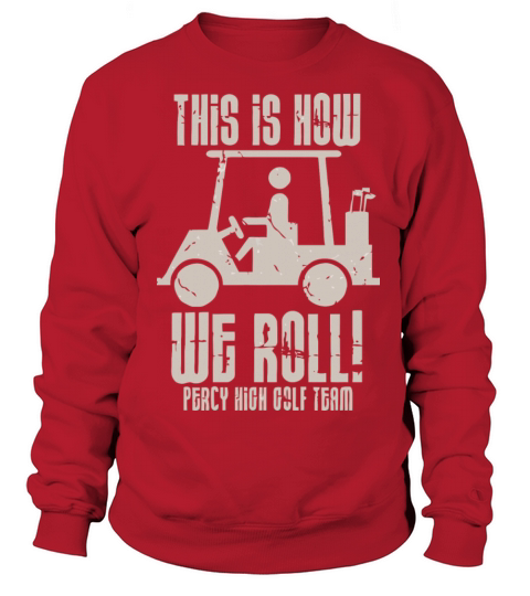 This Is How We Roll Percy High Golf Team Women's Sweatshirt