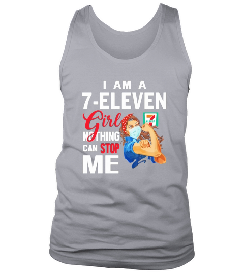I am a 7-Eleven girl nothing can stop me Coronavirus shirth Tank Top Unisex