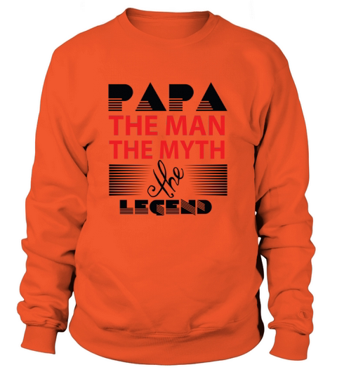 Papa the man the myth the Legend Women's Sweatshirt