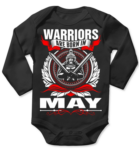 Warriors Are Born In May Tshirt Long Sleeve Baby One-Piece