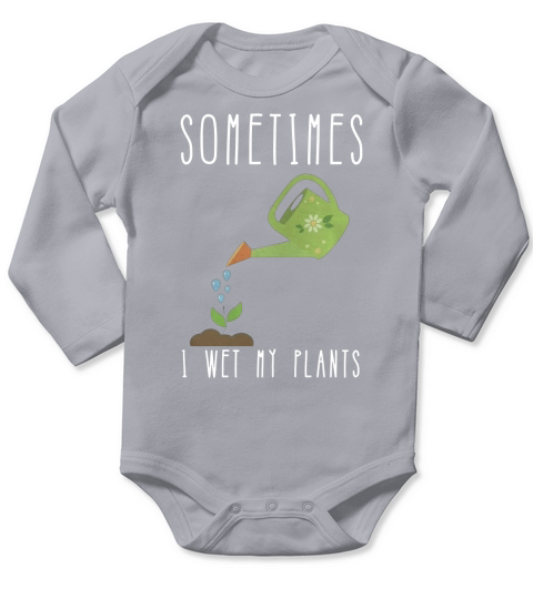 Funny Gardening Shirt - Sometimes I Wet My Plants Long Sleeve Baby One-Piece