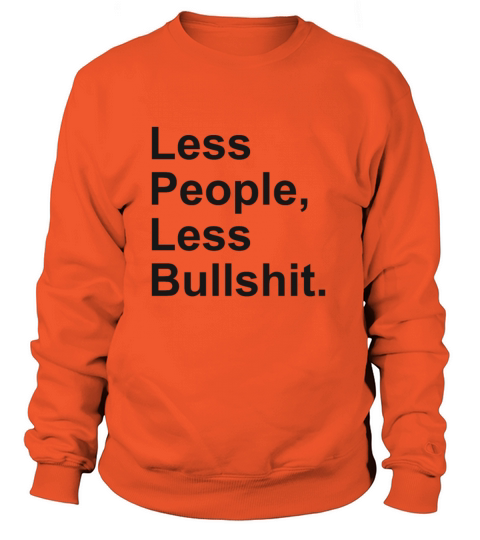 less people less bullshit Women's Sweatshirt