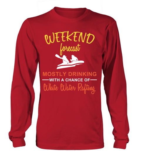 White water rafting - Weekend forecast mostly drin Women's Long Sleeve