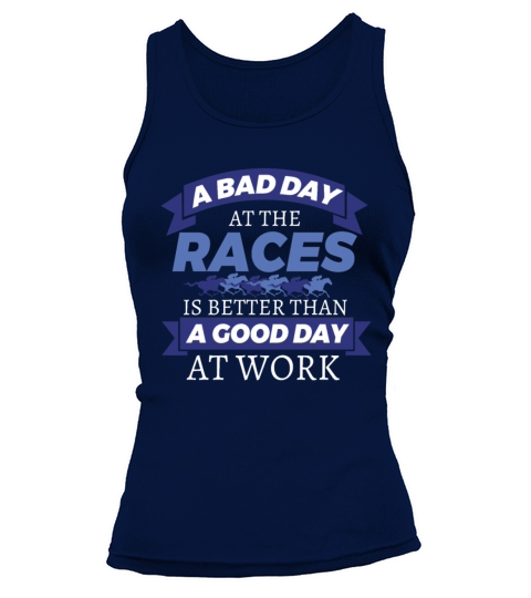 Horse Racing Bad Day At Races Better Than Work Tank top Woman