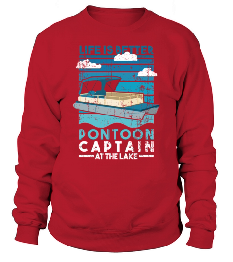 Pontoon Captain Life Is Better At The Lake Men's Sweatshirt