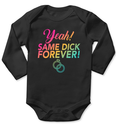 Bride Bachelorette Party Same Dick Forever LGBTQ Long Sleeve Baby One-Piece
