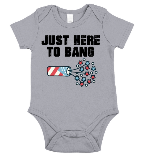 Just Here to Bang 4th of July Fireworks Short Sleeve Baby One-Piece