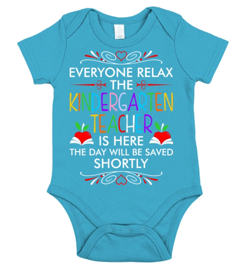 Everyone Relax The Kindergarten Teacher Is Here Ts Short Sleeve Baby One-Piece