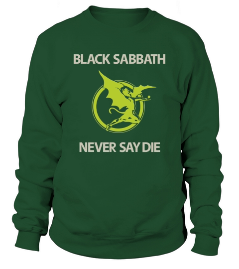Black Sabbath Never Say Die Sweatshirt Unisex