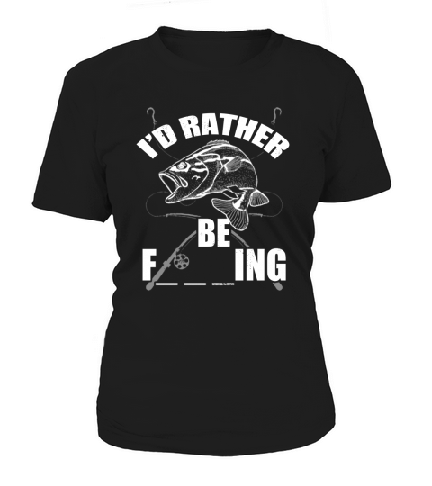 I’d Rather Be Fishing Shirt Women's T-Shirt