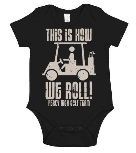 This Is How We Roll Percy High Golf Team Short Sleeve Baby One-Piece
