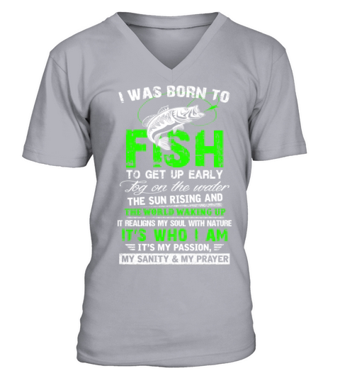 Born to fish - Its my passion my sanity my prayer Men's V-Neck T-shirt