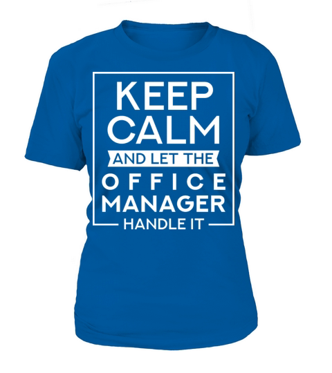 Keep Calm And Let The Office Manager Handle It Women's T-Shirt