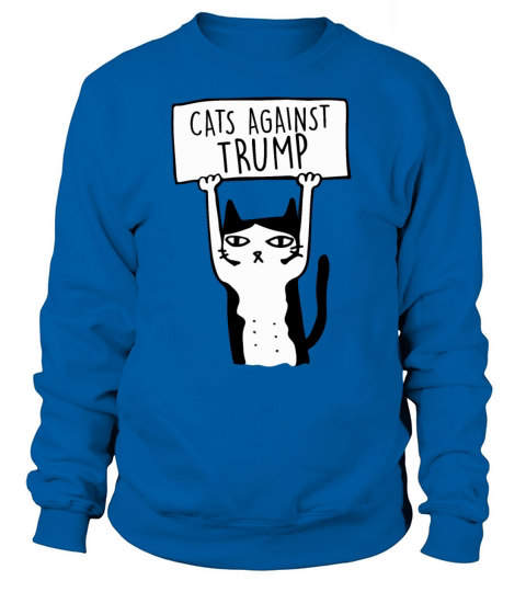 Protest Cat Cats Against Trump Women's Sweatshirt