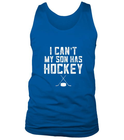 Hockey Mom Gifts For Women I CanT My Son Has Hock Men's Tank Top