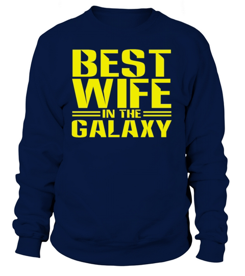 Best Wife In The Galaxy T shirt Women's Sweatshirt
