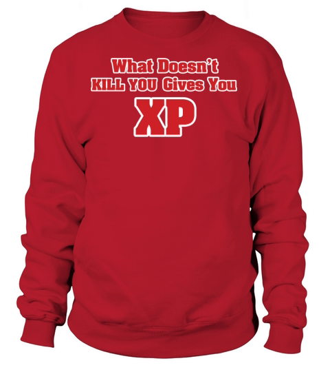 Gamer - What doesnt kill you gives you XP Women's Sweatshirt