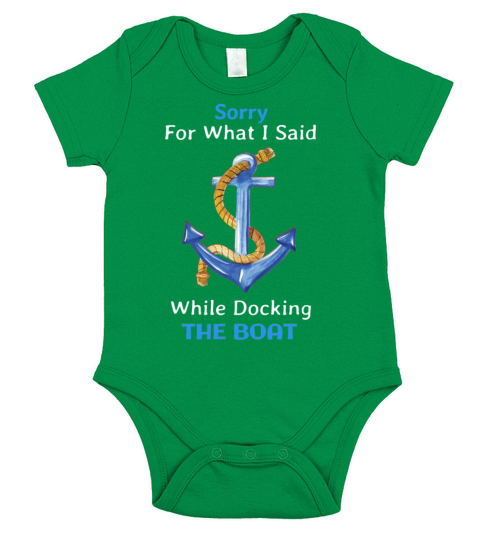 Sorry For What I Said While Docking The Boat Funny Short Sleeve Baby One-Piece