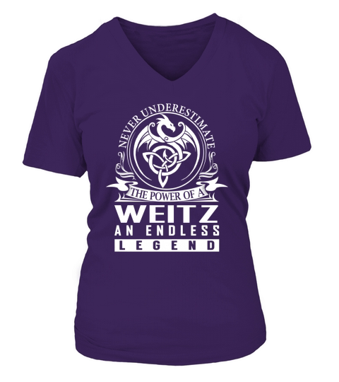 Never Underestimate The Power Of a WEITZ An Endless Legend Name Shirts V-neck T-Shirt Woman