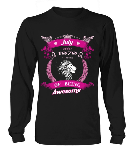 Leo Zodiac July 1979 41 Years Of Being Awesome Women's Long Sleeve