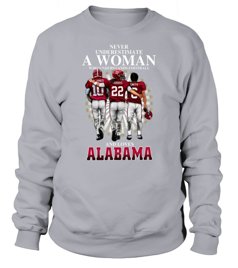 never underestimate a woman who loves alabama Sweatshirt Unisex