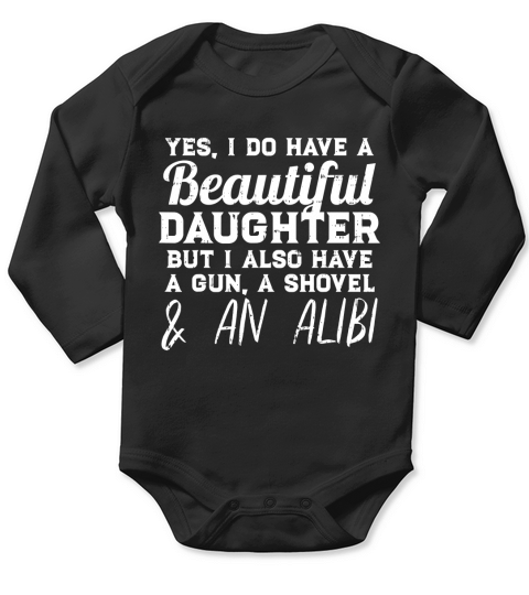 Yes I Do Have A Beautiful Daughter Funny Fathers Day Gift Long Sleeve Baby One-Piece