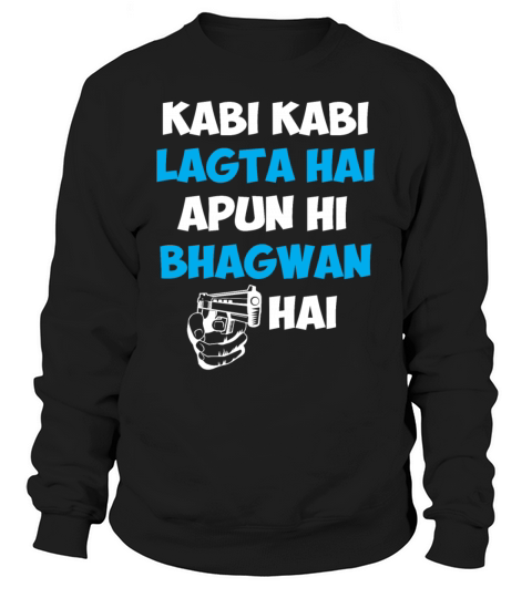 Kabhi Kabhi Lagta Hai Apun Hi Bhagwan Hai Hindi Women's Sweatshirt
