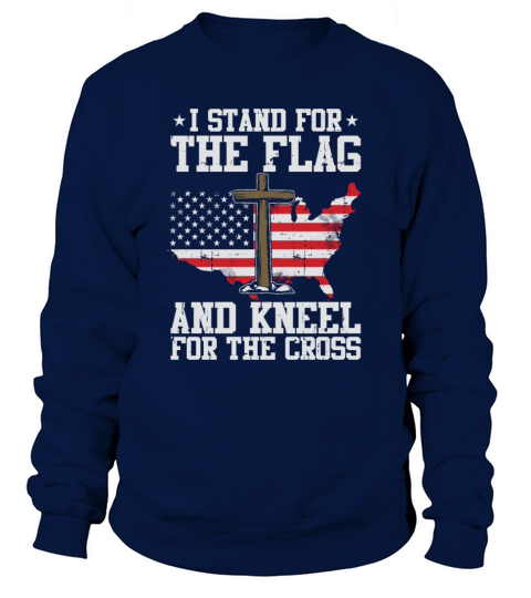 I Stand For The Flag And Kneel For The Cross Women's Sweatshirt