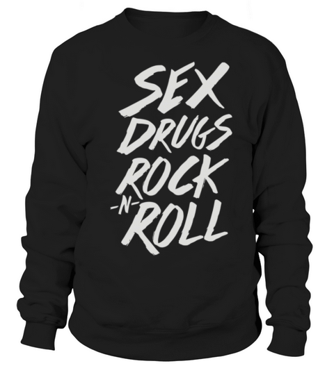 Sex Drugs Rock N Roll Women's Sweatshirt