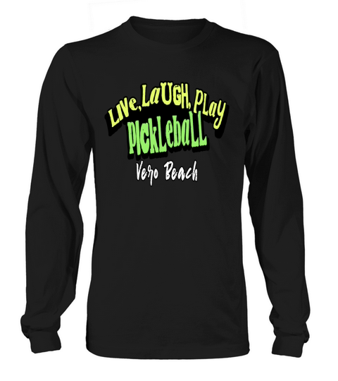 Live Laugh Play Pickleball Vero Beach Men's Long Sleeve
