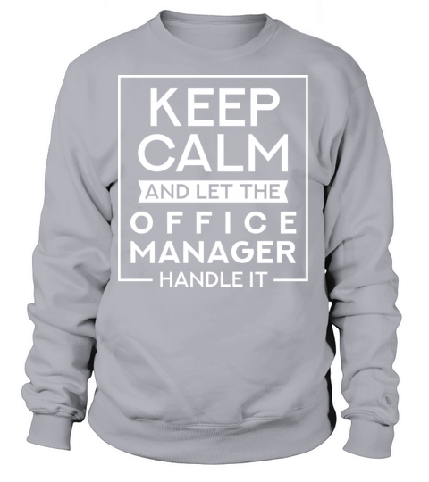 Keep Calm And Let The Office Manager Handle It Women's Sweatshirt