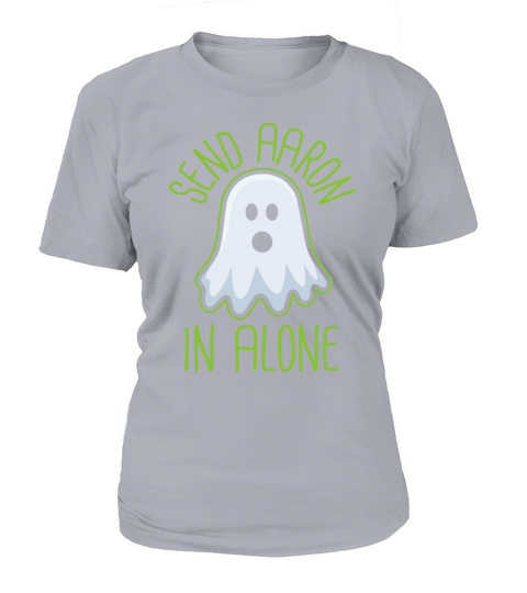 Send Aaron in alone Ghoast Hunting Women's T-Shirt