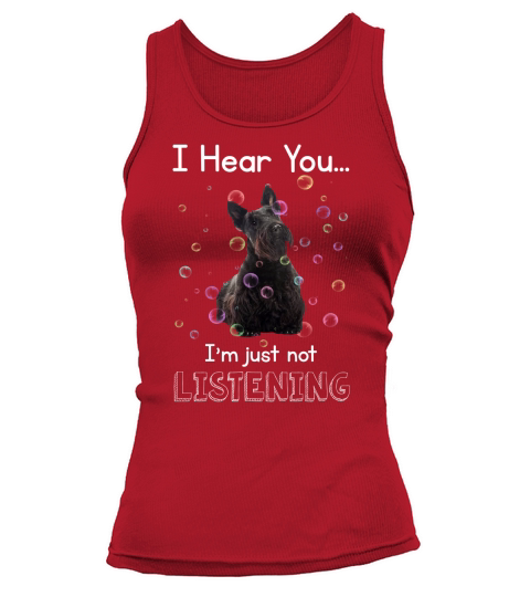 Scottish Terrier I Hear You I Am Just Not Listening Funny dog Lovers Tank top Woman