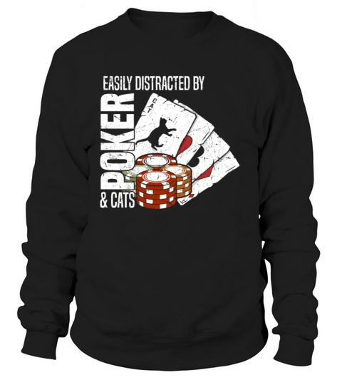 Poker Player Easily Distracted By Poker and Cats Women's Sweatshirt