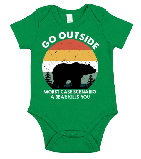Go Outside Worst Case Scenario A Bear Kills You Short Sleeve Baby One-Piece