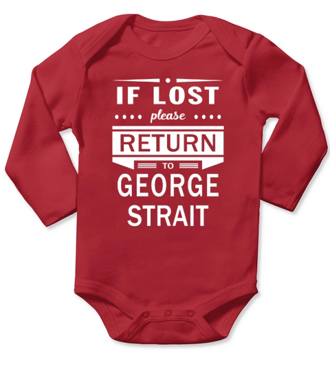 If Lost Please Return To George Strait Long Sleeve Baby One-Piece