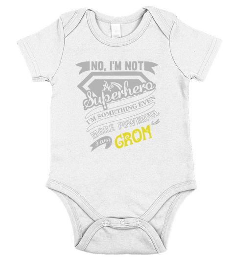 GROM No, Im not a superhero. Im something even more powerful. I am GROM-GROM shirt, GROM Hoodie, GROM Family, GROM Tee, GROM Name, GROM bestseller Short Sleeve Baby One-Piece