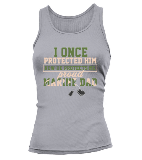 I Once Protected Him Now He Protects Me Proud Marine Dad Women's Tank Top