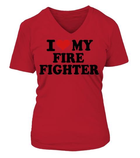I love my Firefighter Women's V-Neck T-shirt