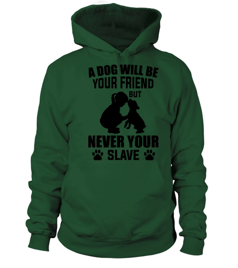 a dog is your friend never your slave Women's Hoodie