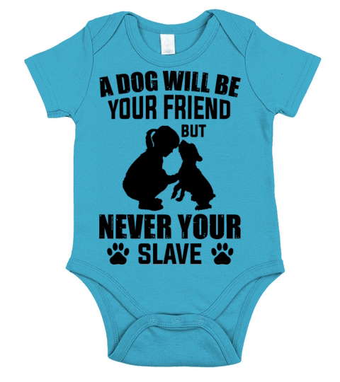 a dog is your friend never your slave Short Sleeve Baby One-Piece