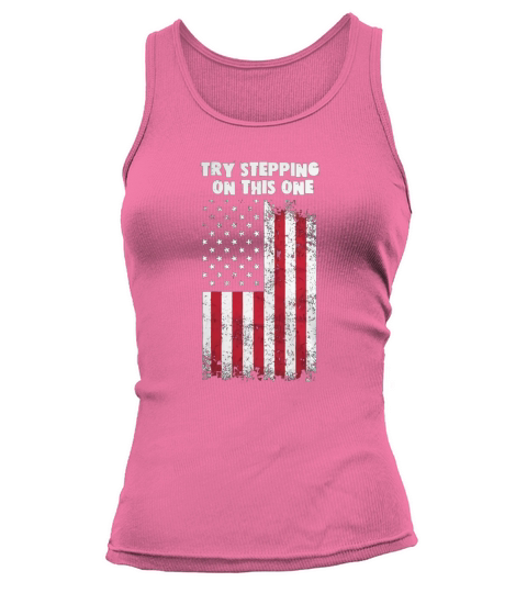 VETERAN MILITARY SHIRTS  TRY STEPPING ON THIS FLAG Tank top Woman