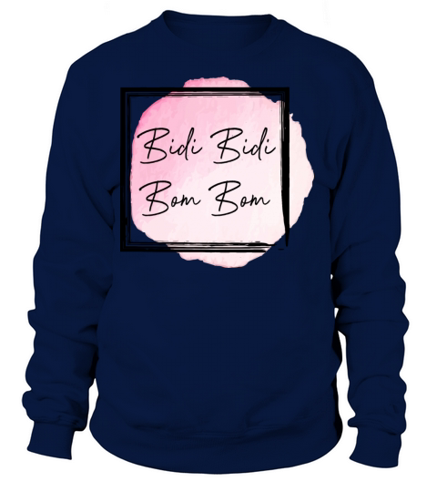 bidi bidi bom bom Women's Sweatshirt